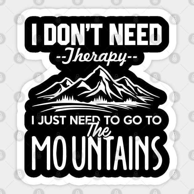 I Don't Need Therapy I Just Need To Go To The Mountains Sticker by ZimBom Designer